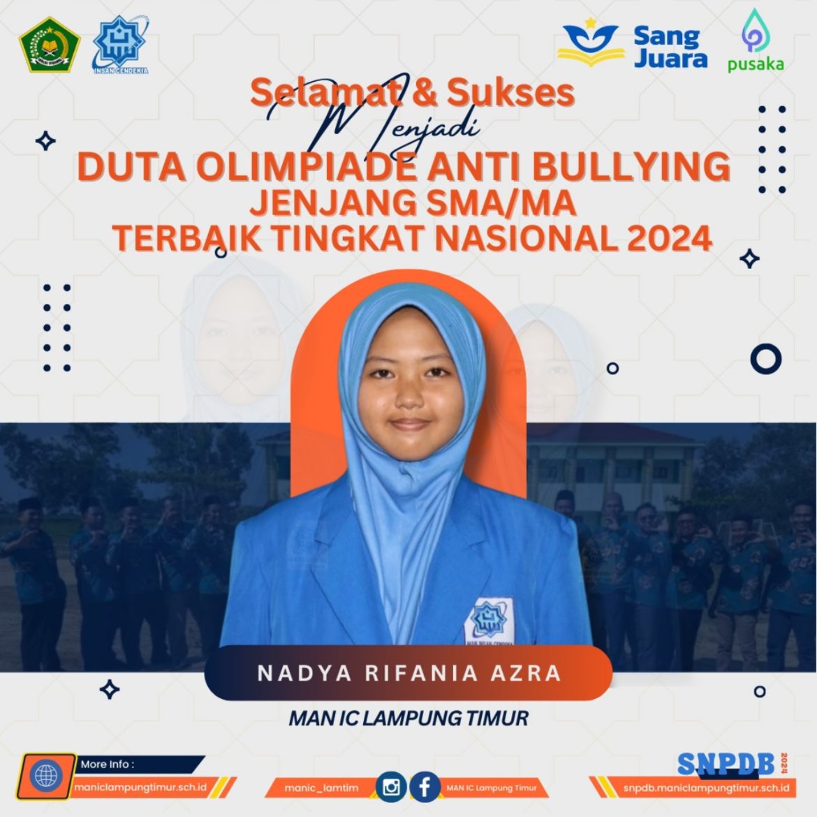 Nadya Rifania, Siswi MAN IC Lamtim Raih Prestasi Terbaik 1 Tingkat Nasional Olimpiade Duta Anti Bullying tahun 2024