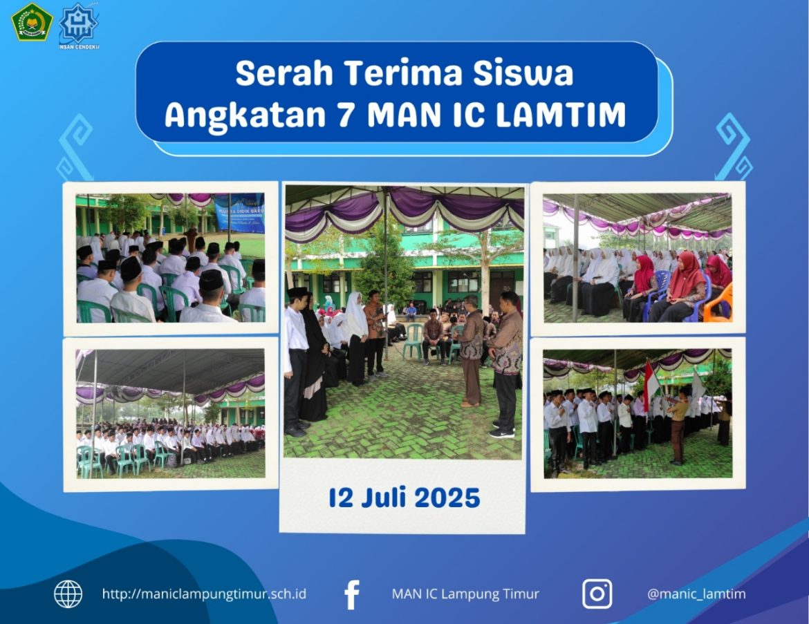 Langkah Awal Menjadi Insan Cendekia: Serah Terima Peserta Didik Baru MAN IC Lampung Timur 2025/2026 Penuh Makna