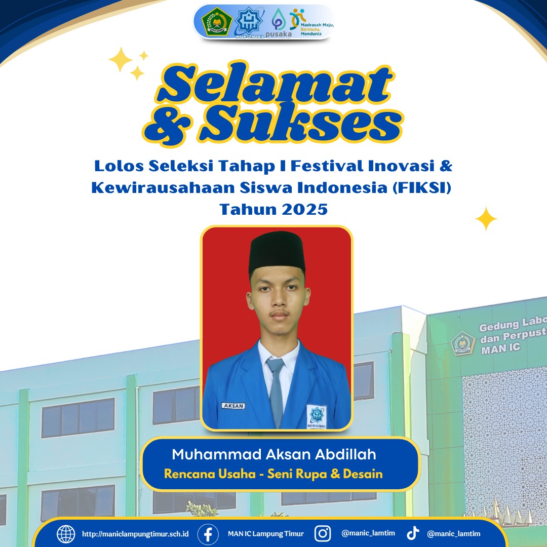 Aksan, Siswa MAN IC Lampung Timur Lolos Tahap I FIKSI 2025 dan Melaju ke Final Tingkat Nasional